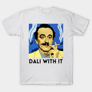 Dali With It - Funny Art Meme Painting Art T-Shirt